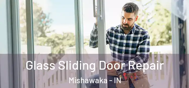Glass Sliding Door Repair Mishawaka - IN