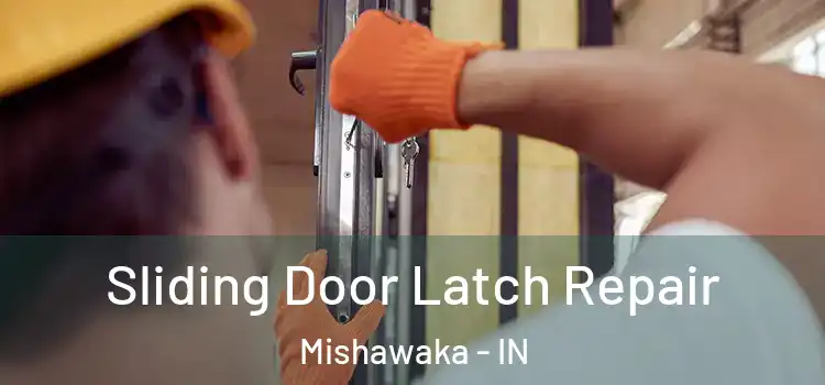 Sliding Door Latch Repair Mishawaka - IN